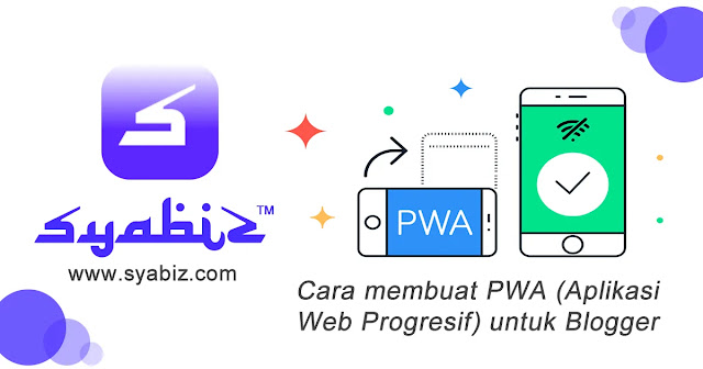 Cara membuat PWA (Aplikasi Web Progresif) untuk Blogger