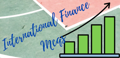 International Finance MCQS With Solutions