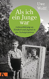 Als ich ein Junge war: Liebeserklärung an Kindheit und Jugend in den Sechzigerjahren