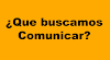 16.1085 Que buscamos comunicar