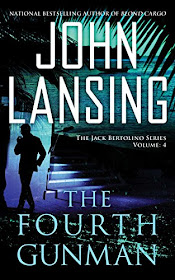 The Fourth Gunman (Jack Bertolino Book 4) by John Lansing