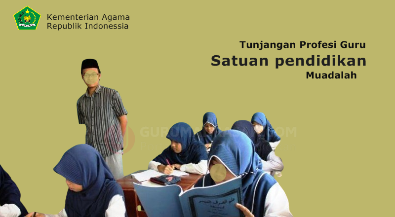 Pemberitahuan Tunjangan Profesi Guru pada Satuan Pendidikan Muadalah Tahun 2023