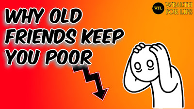 Why old friends keep you poor