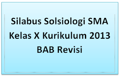 Silabus Solsiologi SMA Kelas X Kurikulum 2013 BAB Revisi