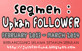 http://justforfund.blogspot.com/2013/02/segmen-upkan-follower-by-hana.html