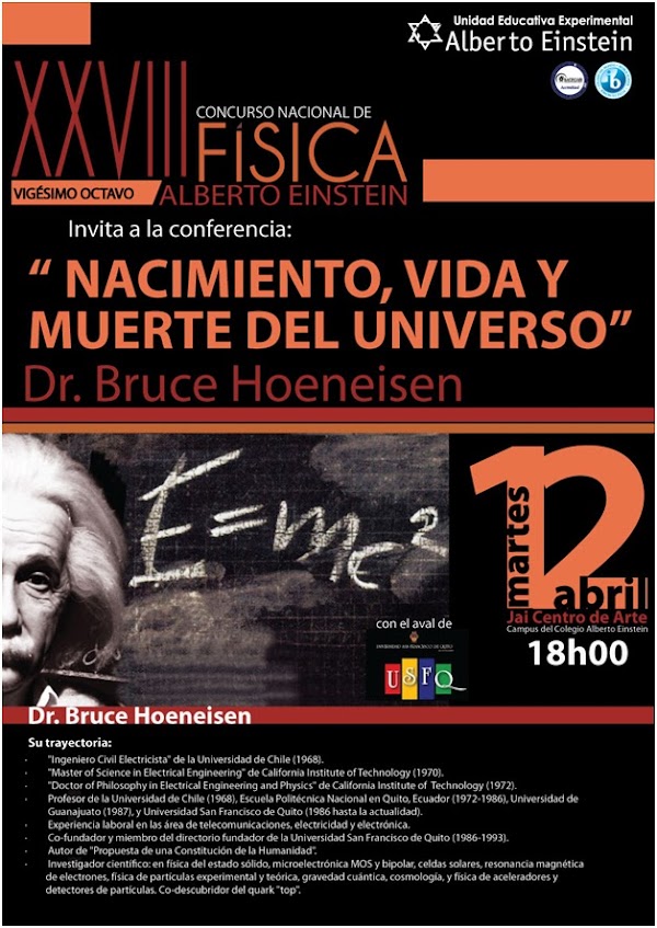 Conferencia "Nacimiento, Vida y Muerte dl Universo" por Bruce Hoeneisen, profesor USFQ: 12 Abril, 18h, Jai Centro Arte Colegio Einstein