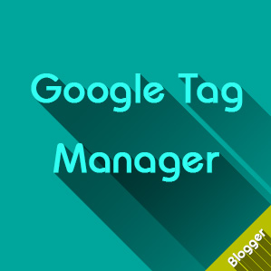 Cách thêm Google Tag Manager vào Blogspot khi bị lỗi