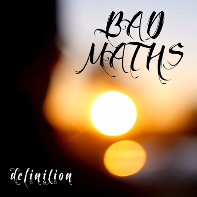 BADMATHS Drop New Single "Definition"