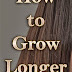 How To Grow Longer Hair