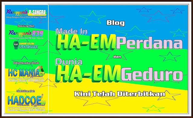 Blog Made In HA-EM Perdana dan Dunia HA-EM Geduro Kini Telah Diterbitkan