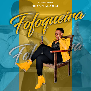 Diva Malambi - Fofoqueira [Exclusivo 2021] (Download MP3)