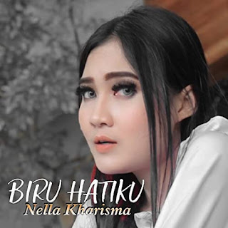 Lirik Lagu Biru Hatiku - Nella Kharisma