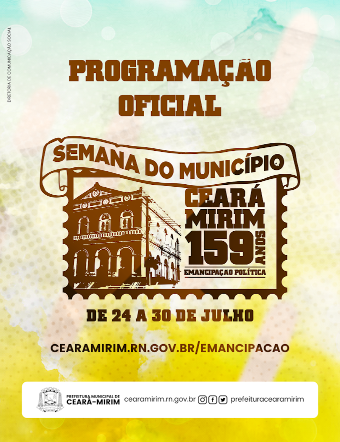 CEARÁ-MIRIM: PROGRAMAÇÃO DOS 159 ANOS DE EMANCIPAÇÃO POLÍTICA