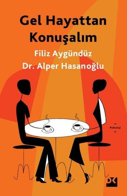 Filiz Aygündüz&Dr. Alper Hasanoğlu-Gel Hayattan Konuşalım