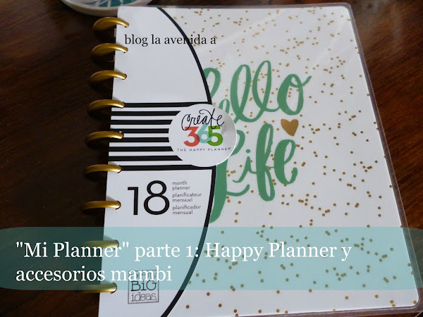 "Mi Planner" parte 1: Happy Planner y accesorios de Me and my Big Ideas