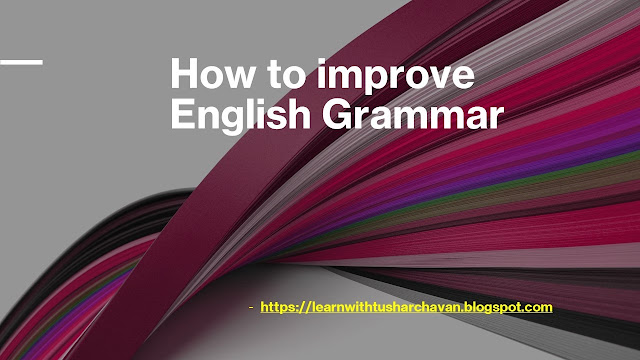 How Can Literature Students Improve Their English Grammar?