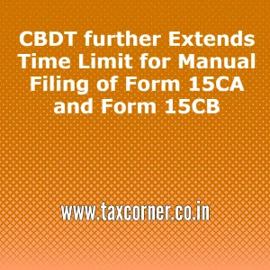 cbdt-extends-time-limit-manual-filing-form-15ca-form-15cb