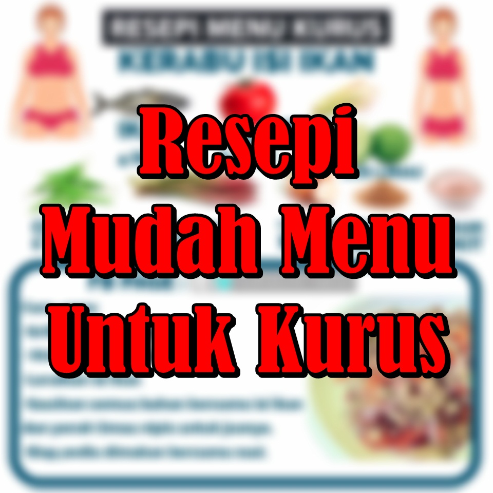 Resepi Mudah Menu Untuk Kurus - Nurfuzie.com