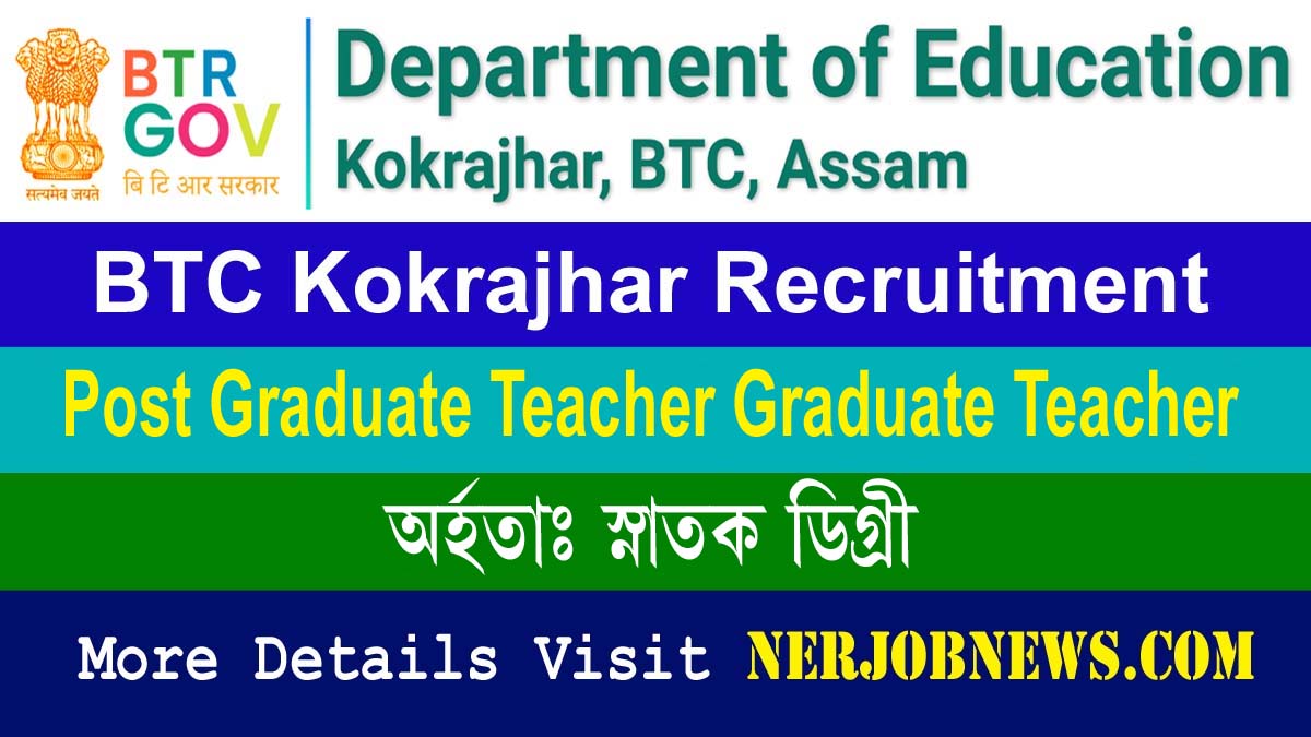 BTC Kokrajhar Recruitment 2024 – Online Apply 1613 PGT & GT Posts