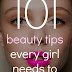 101 Beauty Tips Every Girl Should Know