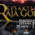 29 Nov 2013 (Fri) – 2 Dec 2013 (Mon) : Kesaktian Anak Raja Gondang