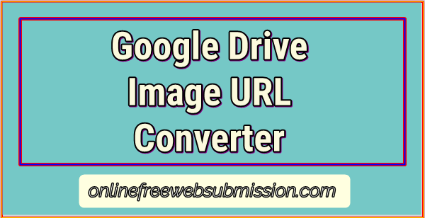 Google Drive Image URL Converter
