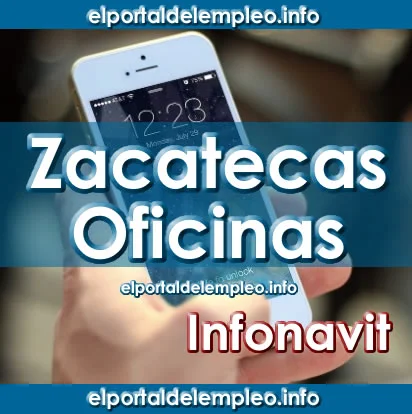 Oficinas Infonavit en Zacatecas