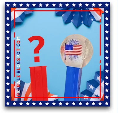 Memorial Day PEZ Ball with Mystery PEZ coming for 4th of July