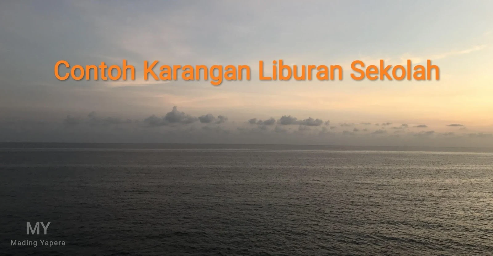 Cara Membuat dan Contoh Karangan Waktu Liburan Sekolah Singkat Dan