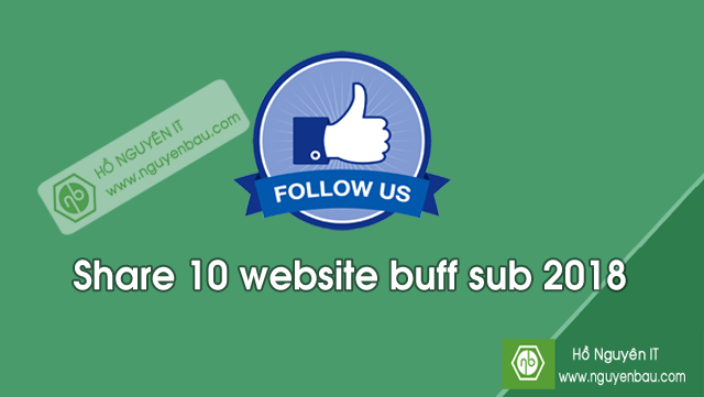 Share 10 website buff sub (tăng người theo dõi) 2018