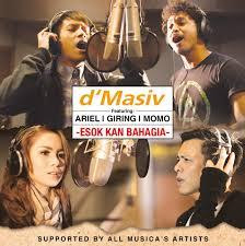 d'masiv feat Ariel NOAH, Giring Nidji, Momo Geisha : ESOK KAN BAHAGIA