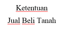 Ketentuan Jual Beli Tanah