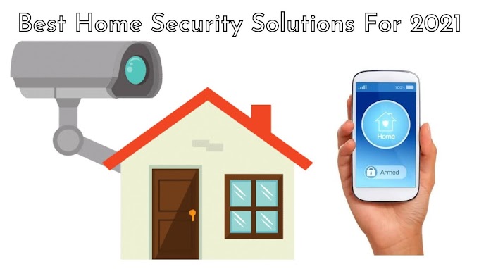 Best Home Security Solutions For 2021