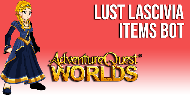 Lust Lascivia Items Bot AQW