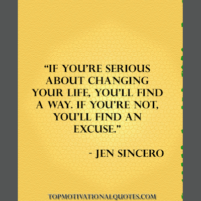 encouraging quote about life - if you are serious about changing your life you will find a way