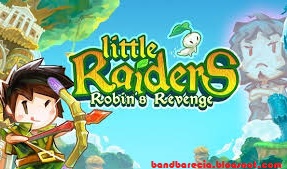 Little Raiders Robin’s Revenge 1.0.3 Mod Apk
