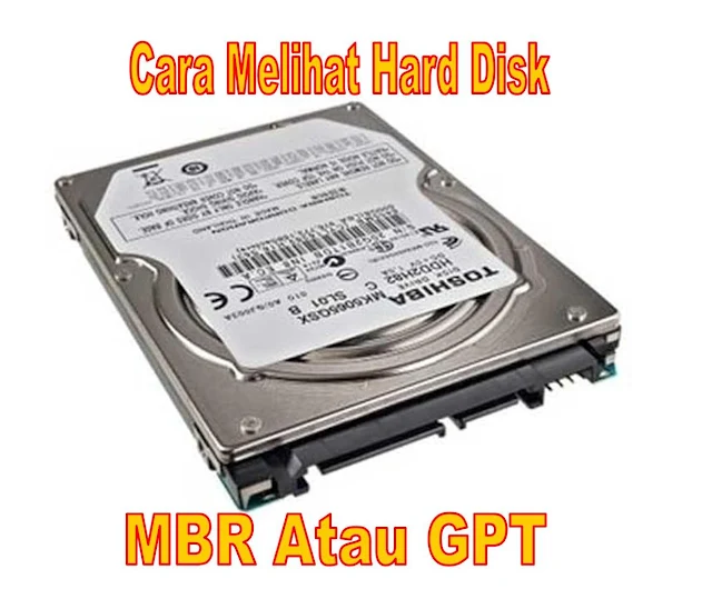 Cara Melihat Hard Disk MBR Atau GPT 