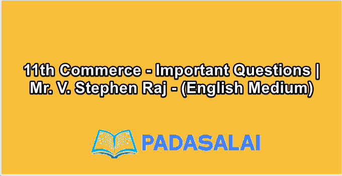 11th Commerce - Important Questions | Mr. V. Stephen Raj - (English Medium)