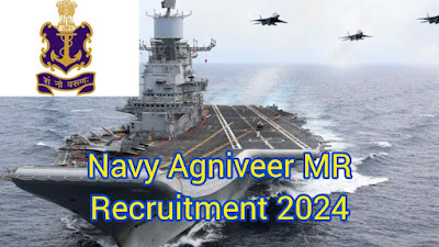 Navy Agniveer Matric Recruit (MR) Recruitment 2024