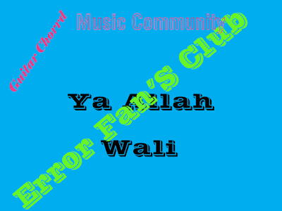 Chord Gitar Ya Allah | Wali