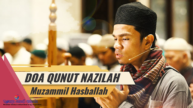 Download Qunut Nazilah Oleh Muzammil Hasballah