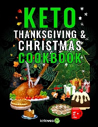 Image: Keto Thanksgiving and Christmas Cookbook: Delicious Low Carb Holiday Recipes Including Mains, Side Dishes, Desserts, Drinks And More For The Festive Season | Kindle Edition | Print length: 130 pages | by Ketoveo (Author). Publication date: October 8, 2019