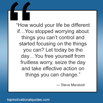 Motivational quote about life- Quotes on Change focus  stop worrying and start doing