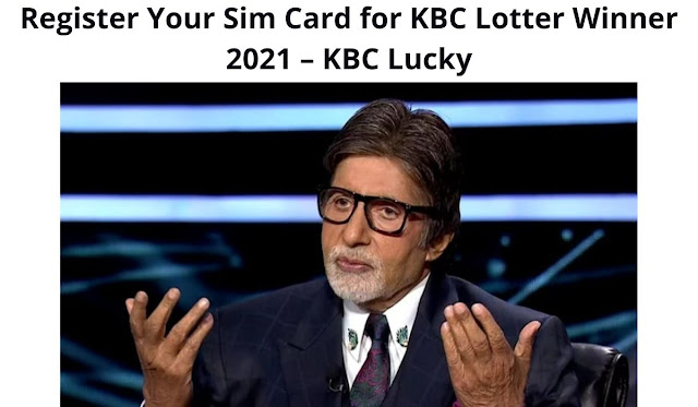 Register Your Sim Card for KBC Lotter Winner 2021 – KBC Lucky