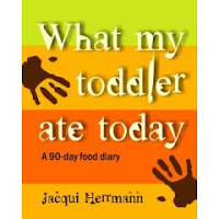 What My Toddler Ate Today: A 90-day Food Diary by Jaqui Hermann