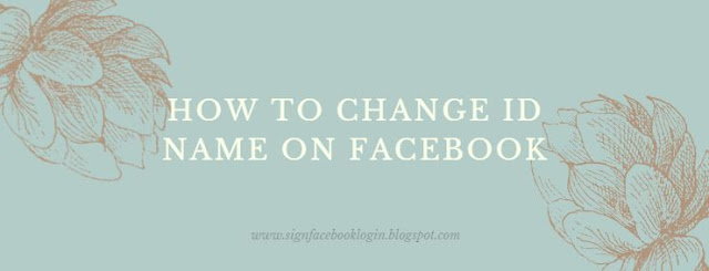 How To Change Id Name On Facebook