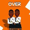 OVER BY 2GEEZ ft DJ SOLAR B