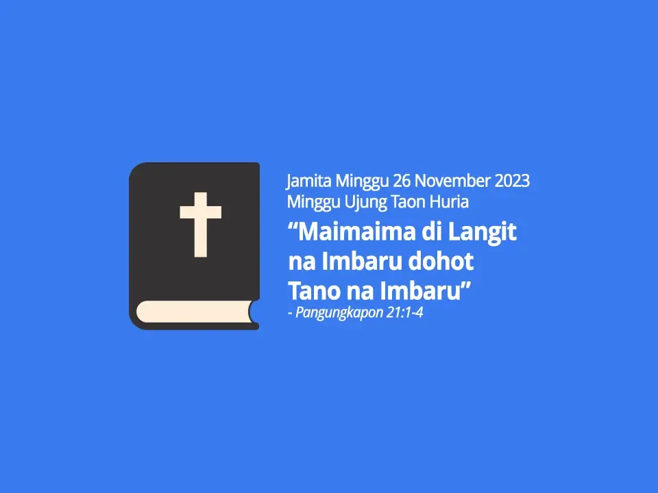 Jamita-Minggu-26-November-2023-Pangungkapon-21-ayat-1-4-Maimaima-di-Langit-na-Imbaru-dohot-Tano-na-Imbaru