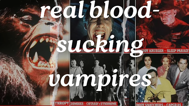 From true blood-sucking vampires to individuals who think they're zombies