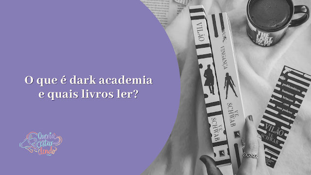 O que é dark academia? E quais livros ler?